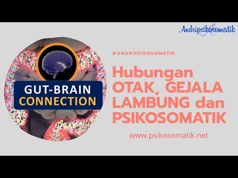 Hubungan Otak, Gejala Lambung dan PSIKOSOMATIK