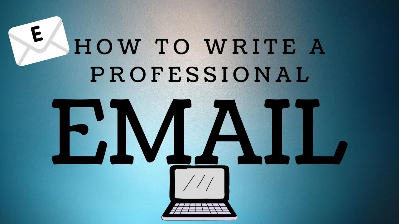 How to Write a Professional Email - YouTube