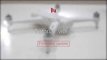 FIMI A3 Tutorial Video - Firmware update