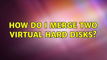 How do I merge two virtual hard disks? (2 Solutions!!)