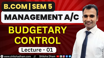 management account class for bcom | budgetary control | flexible budget | part 1 | 3rd year