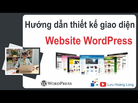 Hướng dẫn thiết kế giao diện Website WordPress | Thiết website Wordpress bài 7 HOT nhất 1 Hướng dẫn thiết kế giao diện Website WordPress | Thiết website WordPress bài 7 HOT nhất