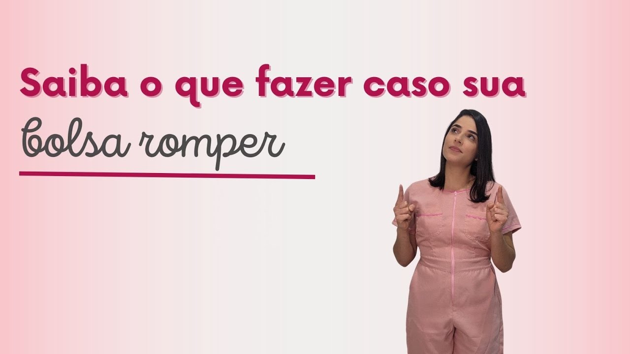 O que fazer se a bolsa romper fora de trabalho de parto? - YouTube