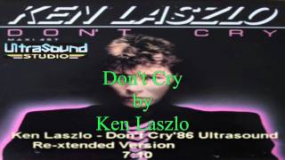 Ken Laszlo - Don't Cry (1986) chords