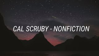 Cal scruby -  Nonfiction [lyrics]