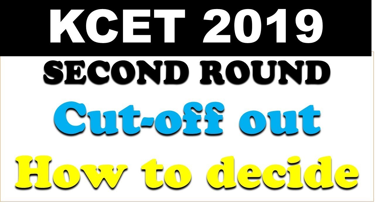 KCET 2019 SECOND ROUND CUT OFF OUT HOW TO DECIDE for next round
