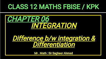 LEC 66 | CHAP 06 INTEGRATION| Differentiation vs Integration | CLASS 12 MATH I KPK & FBISE NEW BOOKI