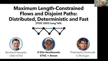 STOC 2023 - Session 8C - Max Length-Constrained Flows and Disjoint Paths: Distr., Determ. and Fast