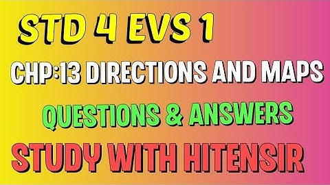 Std 4 EVS 1 CHA: 13 Directions and Maps Question & Answers  explanation #study #std4  #evs1 #chp13
