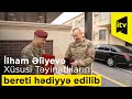Ali Baş Komandan İlham Əliyevə Xüsusi Təyinatlıların bereti hədiyyə edilib