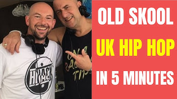 Old Skool UK Hip Hop In 5 Minutes