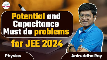 #Potential and #Capacitance - Must Do Problems for JEE 2024 || #JEEPhysics || LIVE || IL JEE