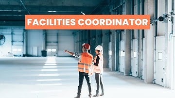 What is the role of a Facilities Coordinator ? | Career Guide - Job Description - Skills