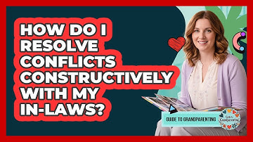How Do I Resolve Conflicts Constructively With My In-Laws?