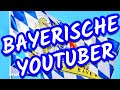 Niederbayerische YouTuber - Das Beste aus Bayern für die Welt - YouTuber aus Bayern