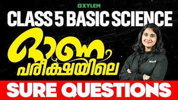 Class 5 Basic Science | ഓണപ്പരീക്ഷയിലെ Sure Questions | Onam Exam 2025 | Xylem Class 5
