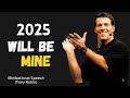2025 will be Mine | Motivational Speech | Tony Robins