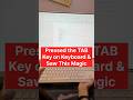 Pressed the TAB Key on Keyboard & Saw This Magic
