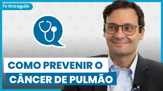 Como prevenir o câncer de pulmão? | Dr. Responde #09