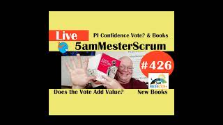 Show #426 PI Confidence Vote & Books w/Scrum Master y Agile Coach Greg Mester