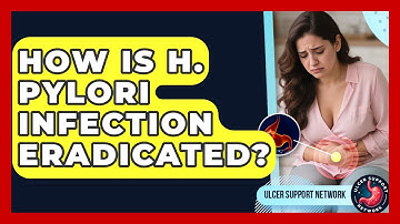 How Is H. Pylori Infection Eradicated? - Ulcer Support Network