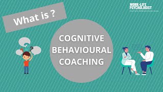 What is Cognitive Behavioural Coaching 