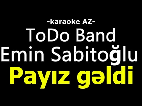 ToDo Band & Emin Sabitoğlu Payız gəldi (KARAOKE)