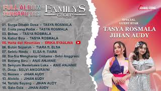 FULL ALBUM FAMILYS ft. TASYA ROSMALA \u0026 JIHAN AUDY - (DRONE) | GLOBAL STUDIO