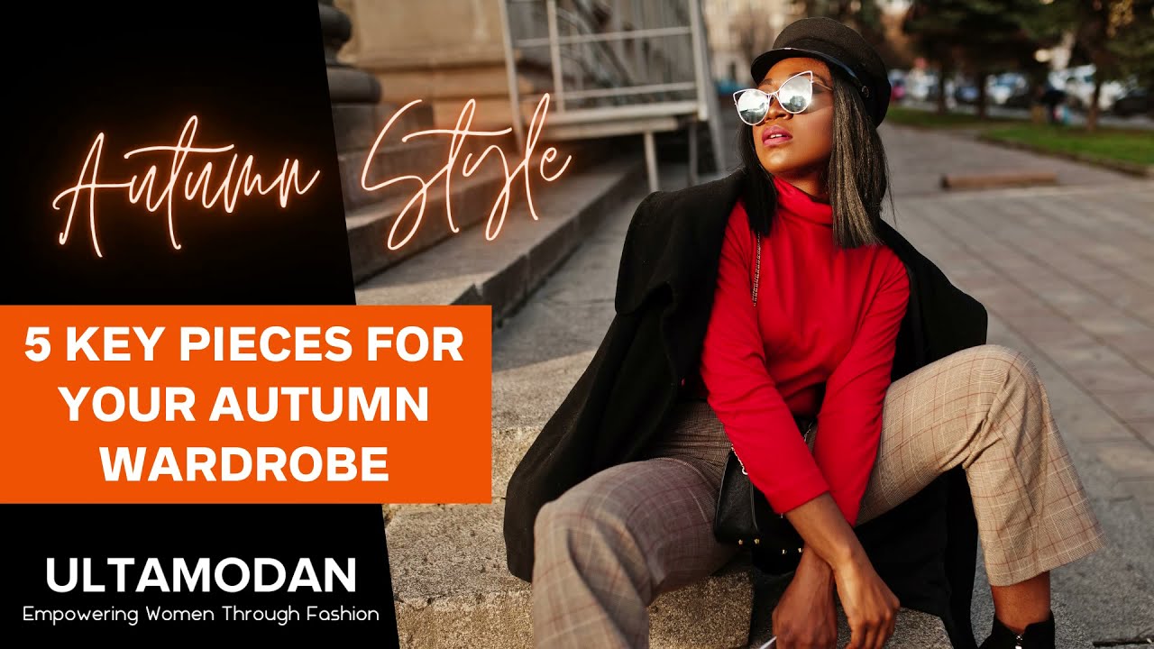 5 Key Pieces For Autumn with Ultamodan