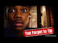 YOU FORGOT TO TIP| INDIE SHORT FILM| CADEN HARRIS