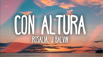 ROSALÍA, J Balvin - Con Altura ft. El Guincho 1 Hour Music Lyrics