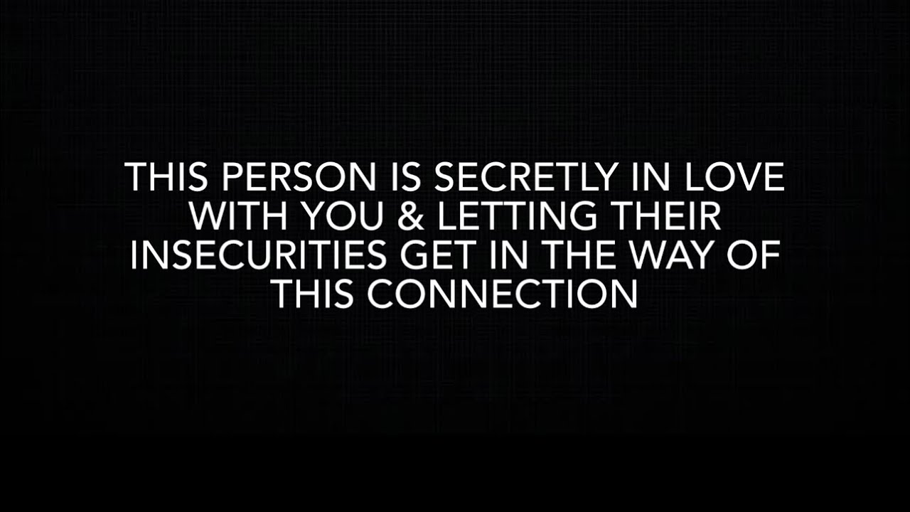 THIS PERSON IS SECRETLY IN LOVE WITH YOU & LETTING THEIR INSECURITIES AFFECT THIS CONNECTION 👀