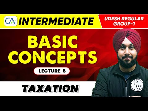 Taxation | Basic Concepts | CA Intermediate (Udesh Regular Group-1) | CA Wallah by PW