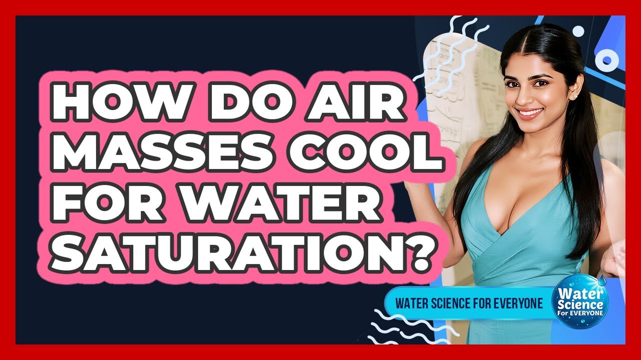 How Do Air Masses Cool for Water Saturation?