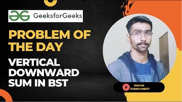 BST Downward Traversal | Problem of the Day | GeeksforGeek | CodingPanditt | Vinayak