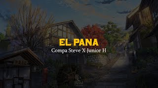El Pana 🤝 | Compa Steve | Junior H | VIDEO LETRA/LYRICS OFICIAL