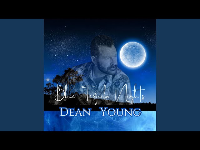 Dean Young - Blue Tequila Nights