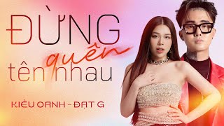 Ngoài kia bao la sóng gió, đừng quên tên anh... | Đạt G - Kiều Oanh song ca 'đốn tim' khán giả