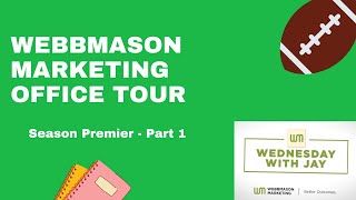 SEASON 2 PREMIER - WEBBMASON MARKETING OFFICE TOUR
