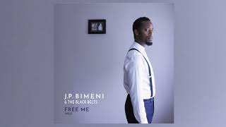 Video thumbnail of "Free Me - J.P. Bimeni & The Black Belts (Official Audio)"
