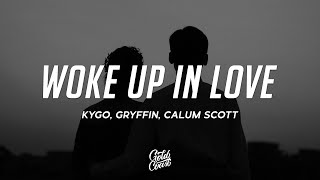 Kygo Gryffin Calum Scott Woke Up in Love