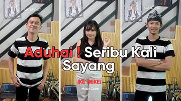 ADUHAI ! SERIBU KALI SAYANG ( IKLIM )  - COVER IKE KEKEI MAREMA - VERSI BAJIDOR !!!!