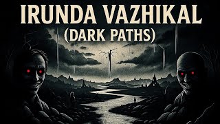 ഇരുണ്ട വഴികൾ | DARK PATHS | A Descent into Shadows and Sound | Nirix Noir