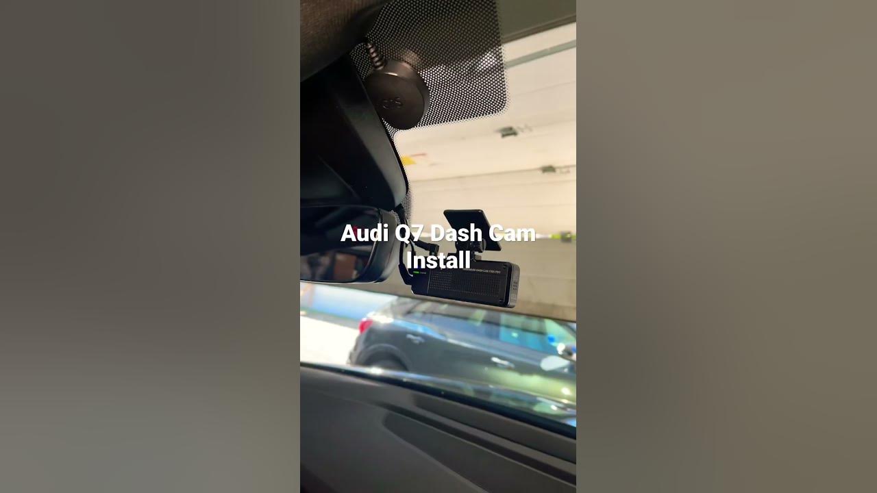Audi Q7 Dash Cam