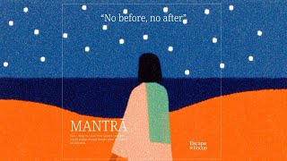 No Before, No After | MANTRĀ | Track 2/4