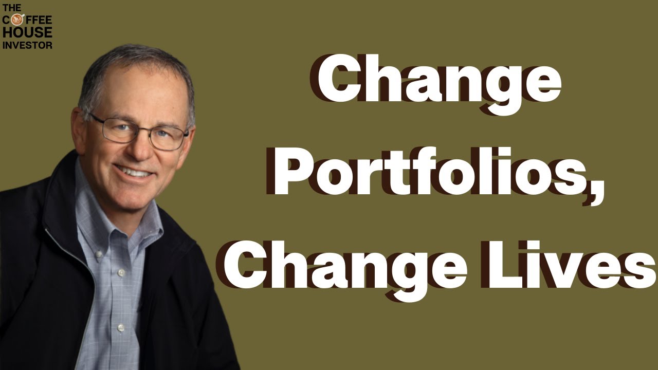 Changing Portfolios, Changing Lives The Coffeehouse Investor YouTube