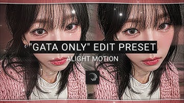 "Gata Only" edit preset | Give credits | Alight motion preset | Edit preset |