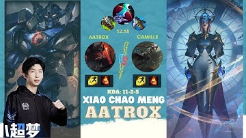 Xiao Chao Meng Mới Nhất - Aatrox vs Camille Top - Xử lý cá nhân cực hay | XiaoChaoMeng LOL