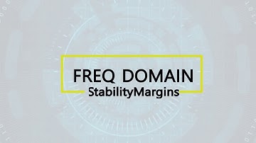 Frequency Domain Analysis - Stability Margins