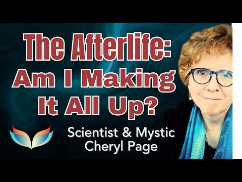 The Afterlife: Am I Making It Up? How to Trust Signs from Spirit with Scientist & Medium Cheryl Page